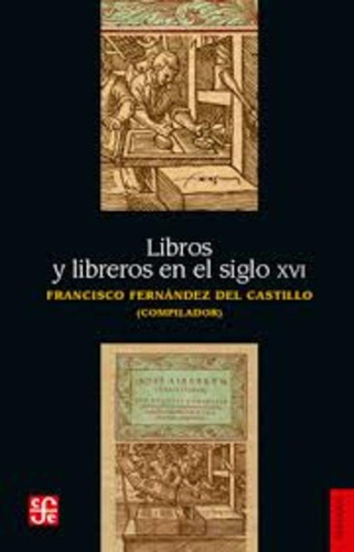 Libros Y Libreros En El Siglo Xvi, Fernandez, Fce