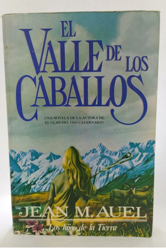 Libro El Valle De Los Caballos / Jean M. Auel / Novela 