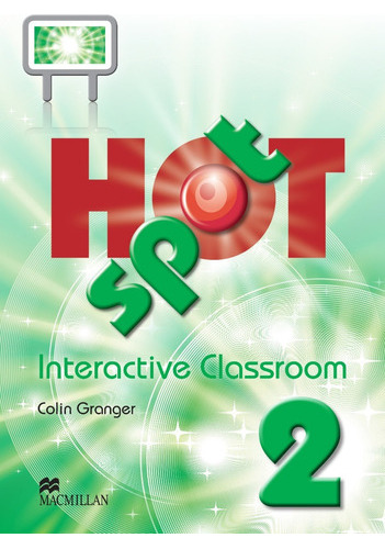 Hot Spot 2 - Interactive Classrom Colin Granger - Macmilla 