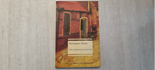 Tres Momentos De Una Vida - Herman Hesse