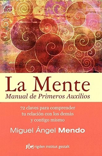 Mente Manual De Primeros Auxilios, La, De Mendo Miguel Ángel. Editorial Riccardo Boglione, Tapa Blanda En Español