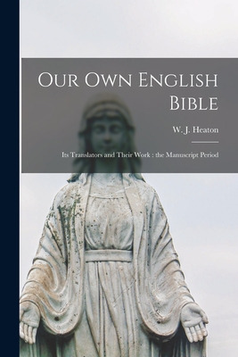 Libro Our Own English Bible: Its Translators And Their Wo...