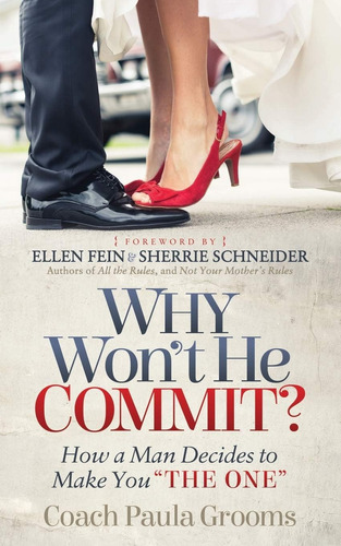 Libro: Why Wonøt He Commit?: How A Man Decides To Make You