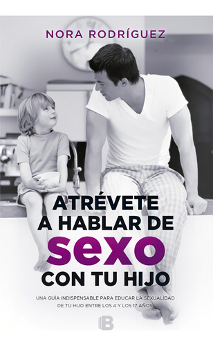 Libro Atrévete A Hablar De Sexo Con Tu Hijo De Rodríguez Nor