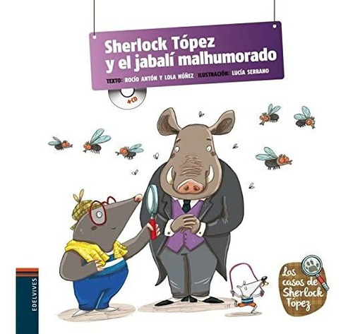 Sherlock Topez Y El Jabali Malhumorado - Primeros Lectores -