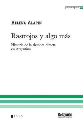 Rastrojos Y Algo Más, De Alapin,helena., Vol. Volumen Unico. Editorial Teseo, Tapa Blanda En Español, 2008