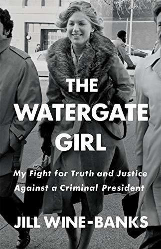 The Watergate Girl: Mi Lucha Por La Verdad Y La Justicia Con