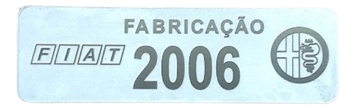 Plaqueta Etiqueta Ano Fabricação  Fiat 2006  Coluna Da Porta