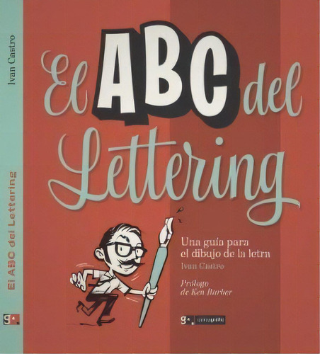 Castro Ivan El Abc Del Lettering Una guía para el dibujo de la letra Ed. Campgrafic