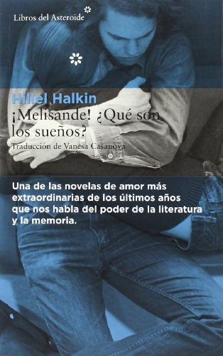 Melisande! ¿qué Son Los Sueños? - Hillel Halkin