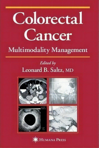 Colorectal Cancer, De Leonard B. Saltz. Editorial Humana Press Inc, Tapa Dura En Inglés