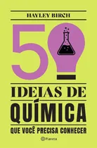 Comprar 50 Ideias De Química Que Você Precisa Conhecer - Conceitos Importantes De Química De Forma Fácil E R