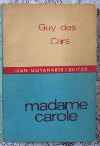 Madame Carole - Guy Des Cars - Juan Goyanarte Editor