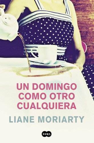 Un Domingo Como Otro Cualquiera - Liane Moriarty