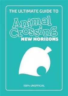 The Ultimate Guide To Animal Crossing New Horizons : Everyth