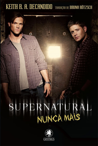 Supernatural - Nunca Mais, de Decandido, Keith R. A.. Pinto & Zincone Editora Ltda., capa mole em português, 2013