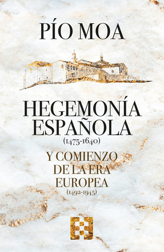 Hegemonia Espaãâola Y Comienzo De La Era Europea, De Pio Moa. Editorial Encuentro, Tapa Blanda En Español