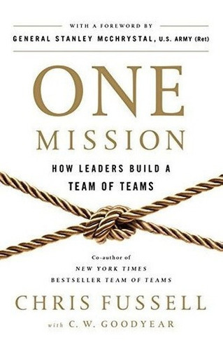 One Mission How Leaders Build A Team Of Teams -..., De Fussell, Chris. Editorial Portfolio En Inglés