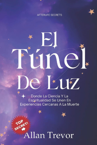Libro: El Túnel De Luz: Donde La Ciencia Y La Espiritualidad