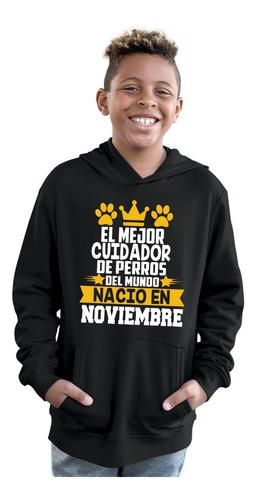 Sudadera P/ Niño De Cumpleaños Cuidador Perros Noviembre