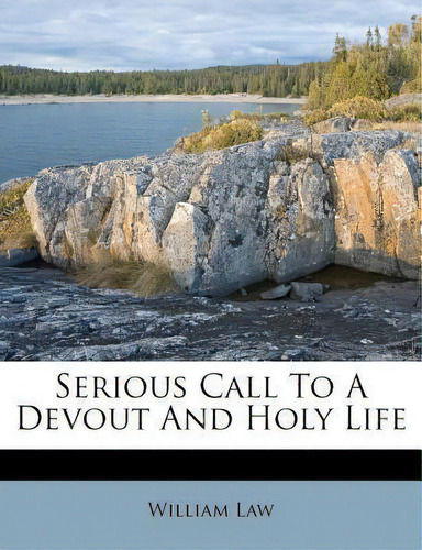A Serious Call To A Devout And Holy Life, De William Law. Editorial Nabu Press, Tapa Blanda En Inglés