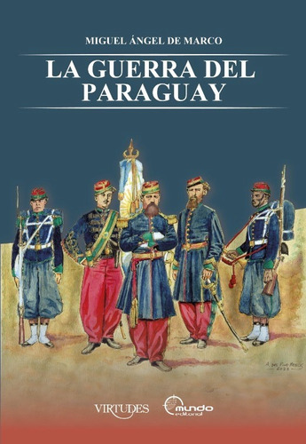 La Guerra Del Paraguay. Sexta Edición.  Año 2023. 