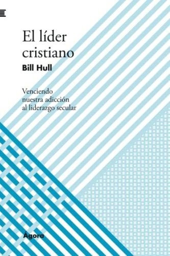 El Lider Cristiano Venciendo Nuestra Adiccion Al..., de Hull, B. Editorial PUBLICACIONES ANDAMIO en español