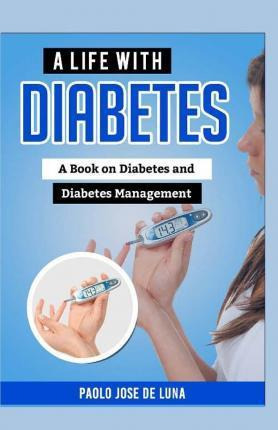 Libro A Life With Diabetes - Paolo Jose De Luna