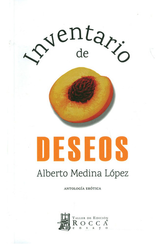 Inventario De Deseos, De Medina López, Alberto .., Vol. 1.0. Editorial Taller De Edición Rocca, Tapa Blanda, Edición 1.0 En Español, 2018