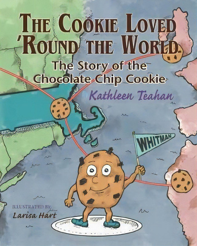 The Cookie Loved 'round The World, De Kathleen Teahan. Editorial Sdp Publishing Solutions Llc, Tapa Blanda En Inglés