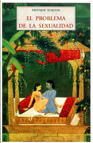El Problema De La Sexualidad, De Schuon, Frithjof. Editorial Olañeta, Tapa Blanda En Español, 2007