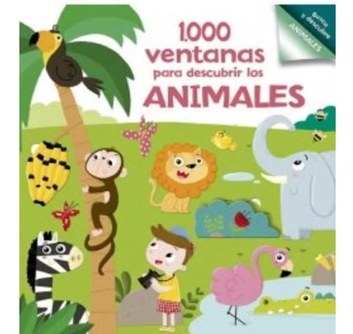 1000 Ventanas Para Descubrir Animales Tapa Dura El Ateneo