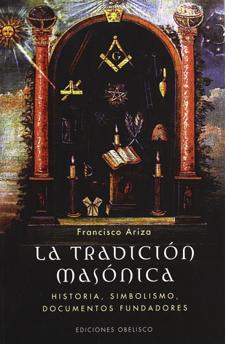 La Tradicion Masonica: Historia, Simbolismo, Documento 816ww