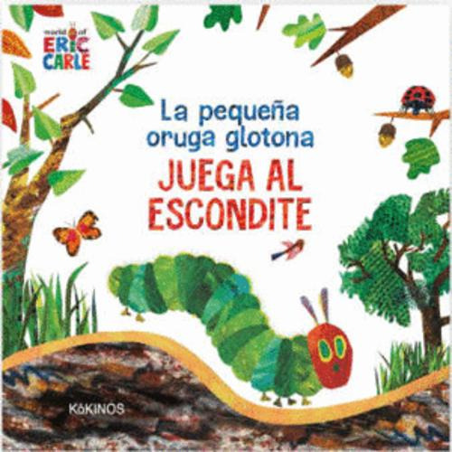 Libro La Pequeña Oruga Glotona Juega Al Escondite