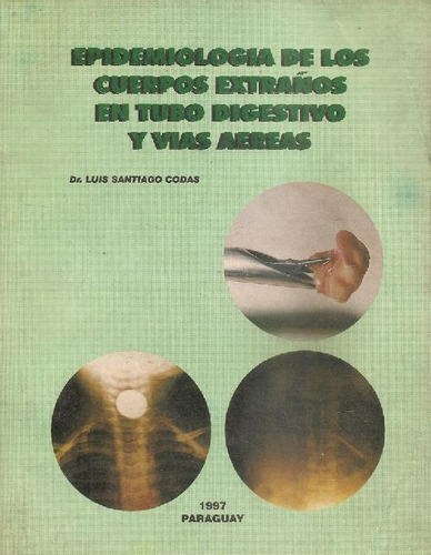 Libro Epidemiologia De Los Cuerpos Extraños En Tubo Digestiv