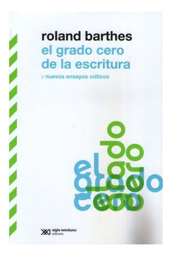 El Grado Cero De La Escritura -  Roland Barthes