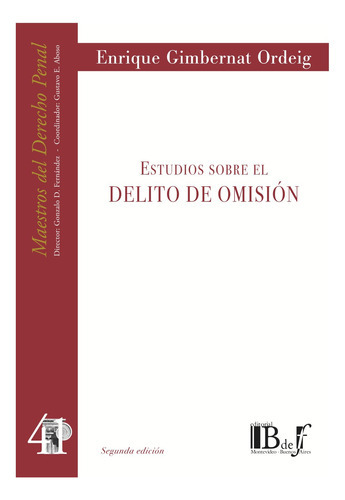 Estudios Sobre El Delito De Omision, De Gimbernat Ordeig, Enrique. Editorial B De F, Tapa Blanda En Español, 2018