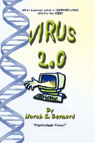 Virus 2.0, De Bernard, Norah S.. Editorial Heloro Pub Group, Tapa Blanda En Inglés