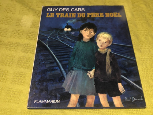 Le Train Du Pere Noel - Guy Des Cars - Flammarion