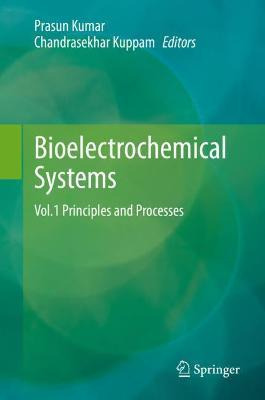 Libro Bioelectrochemical Systems : Vol.1 Principles And P...