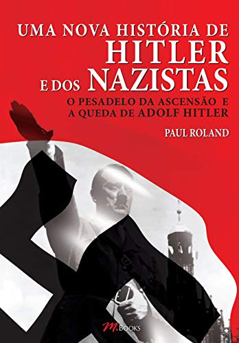 Libro Nova Historia De Hitler E Dos Nazistas, Uma