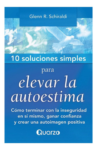 10 Soluciones Simples Para Levantar La Autoestima