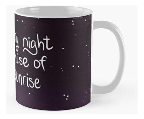 Taza Dentro De Cada Noche Es La Promesa De Otro Amanecer Cal