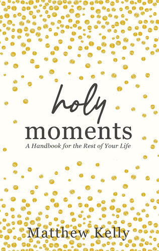 Libro: Holy Moments: A Handbook For The Rest Of Your Life