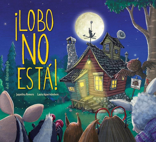 ¡Lobo NO está!, de Jaquelina Romero. Editorial Del Naranjo, tapa blanda en español, 2021