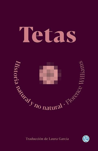 Tetas. Historia Natural Y No Natural (nuevo) - Florence Will