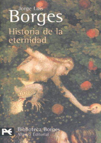 Historia De La Eternidad, De Borges, Jorge Luis. Editora Alianza Editorial Em Espanhol