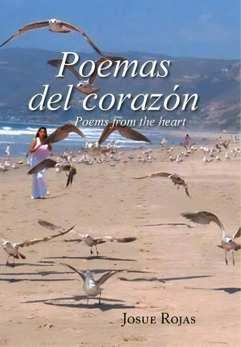 Poemas Del Corazon, De Josue Rojas. Editorial Palibrio, Tapa Dura En Español