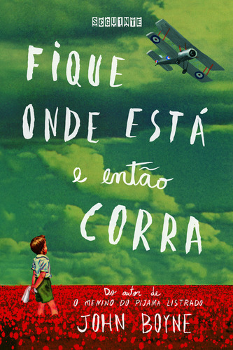 Fique Onde Está E Então Corra: Fique Onde Está E Então Corra, De Boyne, John. Editora Seguinte (cia Das Letras), Capa Mole, Edição 1 Em Português