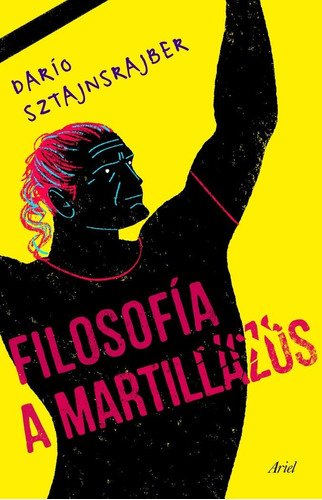 Filosofãâa A Martillazos, De Sztajnszrajber, Darío. Editorial Ariel, Tapa Blanda En Español